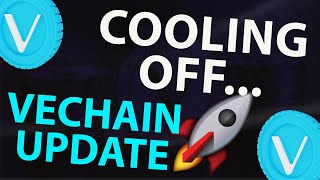 #VECHAIN COOLING OFF... | VECHAIN PRICE UPDATE | $VET PRICE PREDICTION | VET ANALYSIS