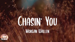 Chasin' You - Morgan Wallen (Lyrics)
