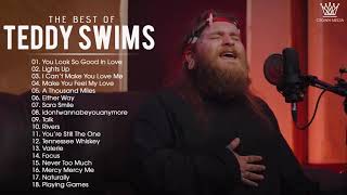 Teddy Swims Collection - Teddy Swims Greatest Hits Full Album - Best Songs of Teddy Swims