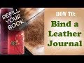 DIY Book Binding for a Leather Journal - Refilling your book - Simple Book Binding for Leather