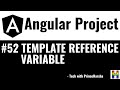 52.Angular Project Tutorial - Template Reference Variable