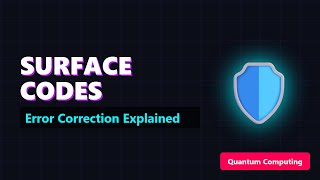Surface Codes Explained: How We Build Reliable Quantum Computers