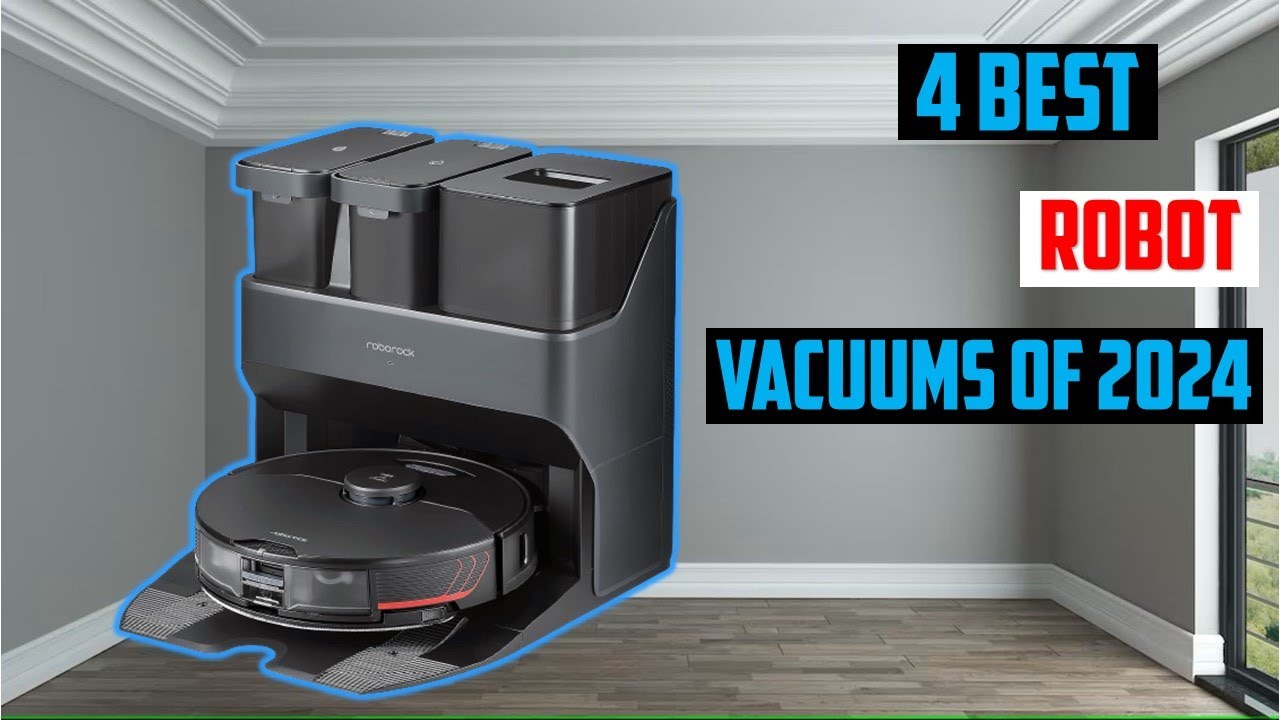 4 Best Robot Vacuums Of 2024 | TOP 4 Best Robot Vacuums Of 2024 - YouTube