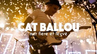 CAT BALLOU - MER FIERE ET LEVVE (Offizielles Video)