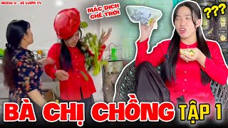 Bà Chị Chồng - Tập 01 | Ngoại 9 - Bé Lượm TV