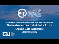 Orchestrace zpracování dat v Azure (Azure Data Factories)