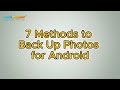 Back Up Photos on Android: Top 7 Methods You Can't Miss