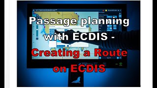 Passage planning with ECDIS   Creating a Route on ECDIS