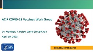 April 19, 2023 ACIP Meeting - Welcome & Coronavirus Disease 2019 (COVID-19) Vaccines