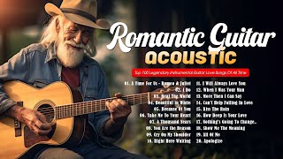 THE 100 MOST BEAUTIFUL Romantic Guitar ❤ Melodies to Melt Your Heart