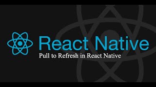 React Native - Problem 7 - Pull To Refresh in React Native