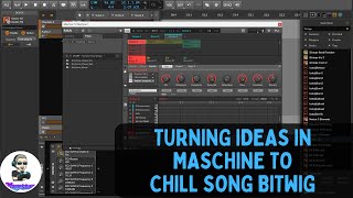 Chill vibes from Ideas made in Maschine, and arranged in Bitwg!