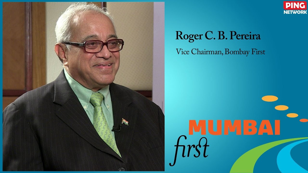 Roger C. B. Pereira, Vice Chairman, Bombay First - YouTube