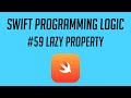 Swift Programming Logic, 59: Lazy Property