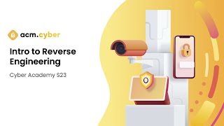 Intro to Reverse Engineering | Cyber Academy Spring 2023