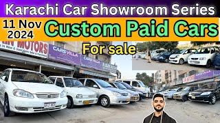 Karachi Showroom Series | Update Custom Paid Cars for sale 11 Nov 2024 #karachicarbazaar