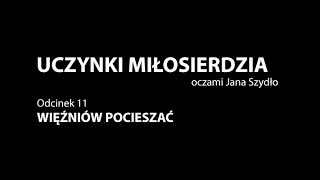 Miłosiernik - Odcinek 11 - Więźniów pocieszać