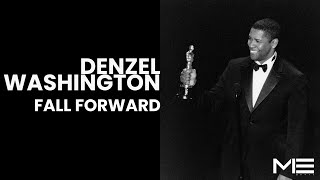 Fall Forward | Denzel Washington's Inspiring Speech