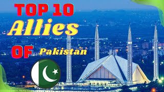 Top 10 Allies Countries of 🇵🇰Pakistan. Countries that love & Supports Pakistan in (2024).