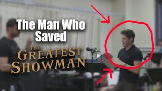 The Man Who Saved "The Greatest Showman (2017)"