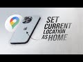 How to Set Your Current Location as Home in Google Maps (tutorial)