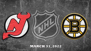 NHL Devils vs Bruins | Mar.31, 2022