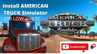 How To Download American Truck Simulator FREE on Low End PC!