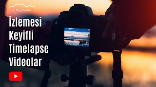 İzlemesi Keyifli Timelapse Videolar