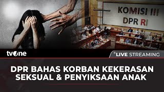 [LIVE] Audiensi Komisi III DPR soal Dugaan Kasus Perbudakan Seksual dan Kekerasan Anak | tvOne