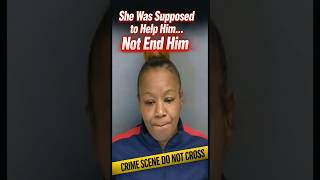 She Was Supposed To Help Him Not End Him