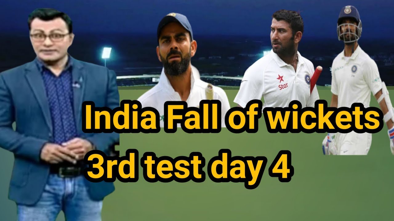 India Fall Of Wickets Day 4 3rd Test | India Fall Of Wickets Today ...