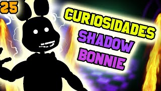 25 Curiosidades de Shadow Bonnie |Fnaf