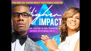 Higher Impact (Ep 14) feat. Kirk Franklin (Teresa Hairston - host)