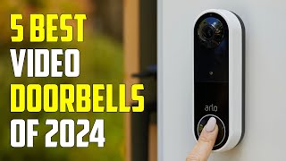 5 Best Video Doorbells 2024 | Best Doorbell Camera 2024