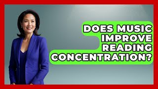Does Music Improve Reading Concentration? - Ultimate Study Hacks