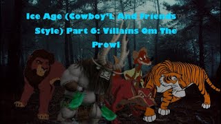 Ice Age (Cowboy’L And Friends™️ Style) Part 6: Villians On The Prowl