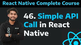 [46] Simple API Call in React Native| How to make api call in react native part - 46