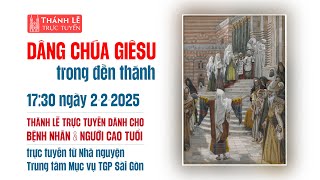 DÂNG CHÚA GIÊSU TRONG ĐỀN THÁNH | 17:30 NGÀY 2-2-2025 | TRUNG TÂM MỤC VỤ TGPSG