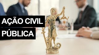 AÇÃO CIVIL PÚBLICA: O que é? Quem pode sofrer e propor? Exemplos e muito mais!