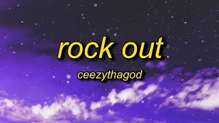 CeezyThaGod & Loki Rara - ROCK OUT (Lyrics) | jigg on a b to the left