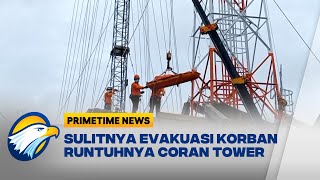 J4s4d Tertimpa Coran Tower Berhasil Dievakuasi - [Primetime News]