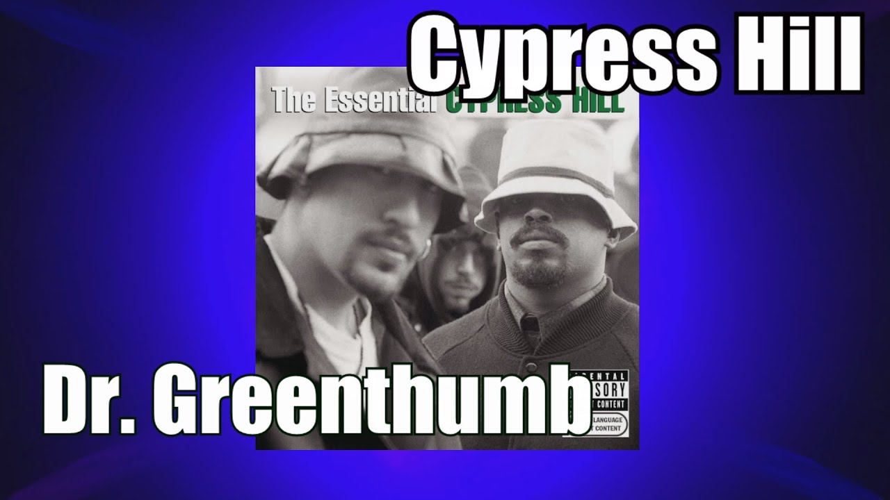 Cypress Hill - Dr. Greenthumb - YouTube