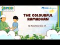 The Colourful Ramadhan - Kak Muhammad Iqbal, S.P.