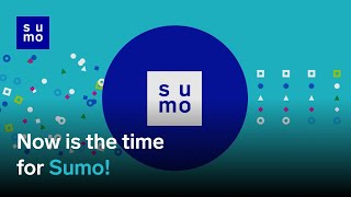 Now is the time for Sumo!