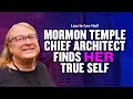 Mormon Stake President and Temple Architect Finds HER True Self - Laurie Lee Hall | Ep. 1957