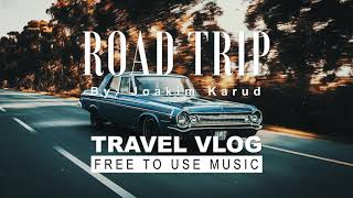 Free Vlog Music - Road Trip
