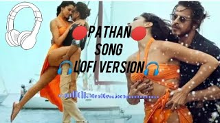 pathan song. ||| lofi version