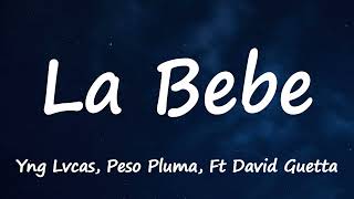 Yng Lvcas, Peso Pluma - La Bebe (Remix) (Lyrics) Ft. David Guetta