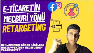 E-Ticaretin Bel Kemiği Yeniden Hedefleme | Reklamınızı Görenleri Yeniden Hedefleyin | RETARGETİNG