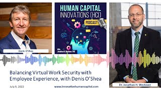 HCI Webinar: Balancing Virtual Work, Security, with Employee Experience, with Denis O’Shea